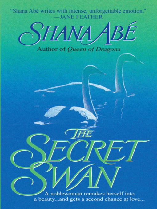 Title details for The Secret Swan by Shana Abé - Available